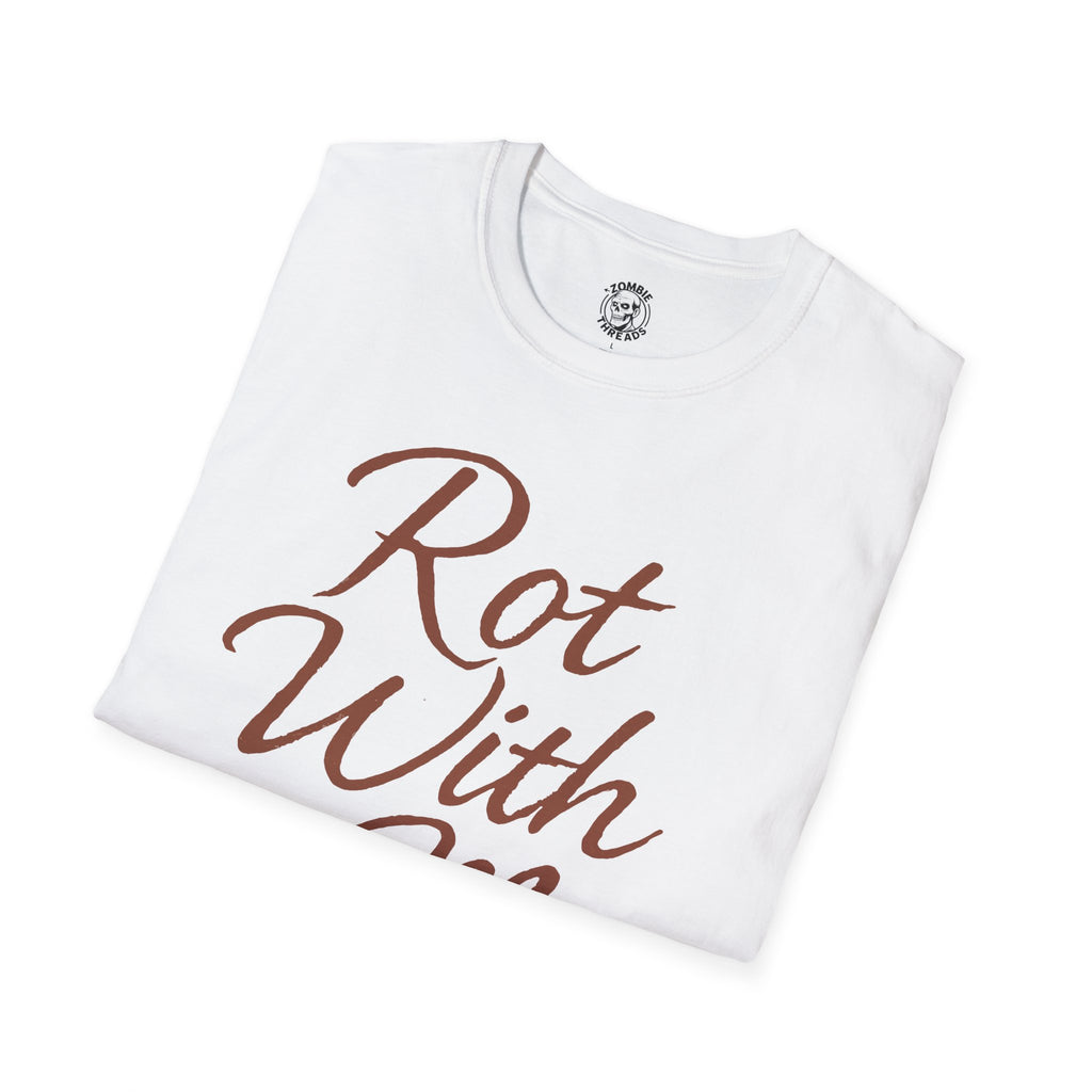 Rot With Me T-Shirt