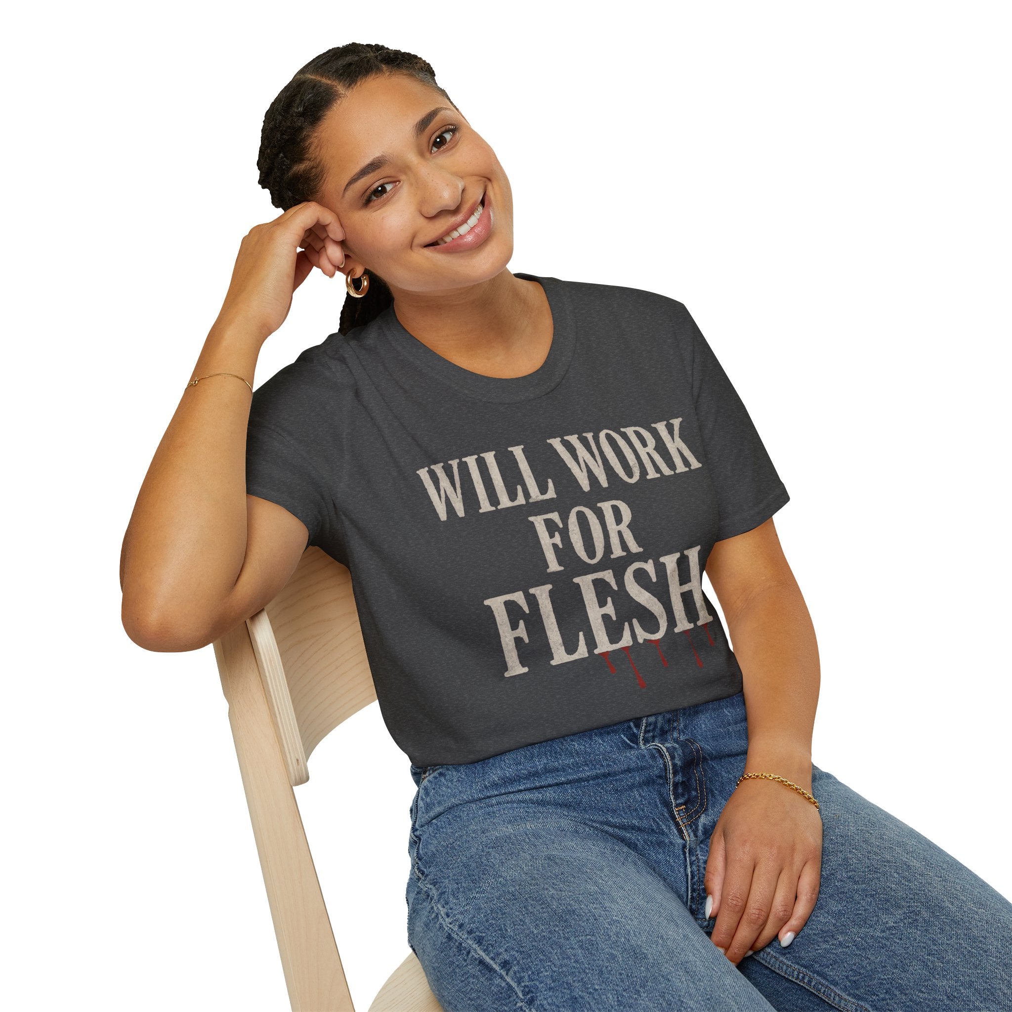 Will Work for Flesh T-shirt