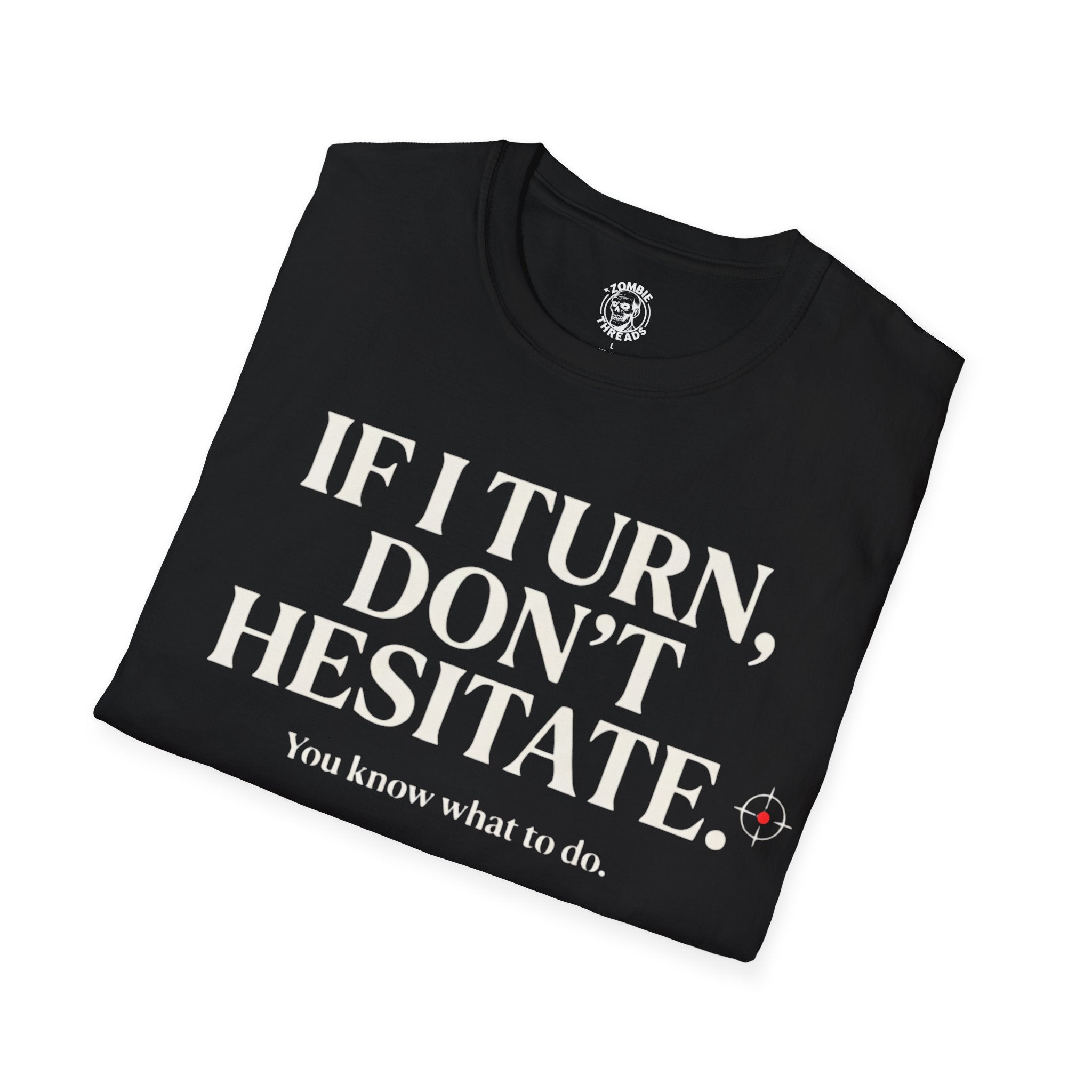 Don't Hesitate T-Shirt