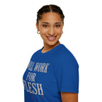 Will Work for Flesh T-shirt