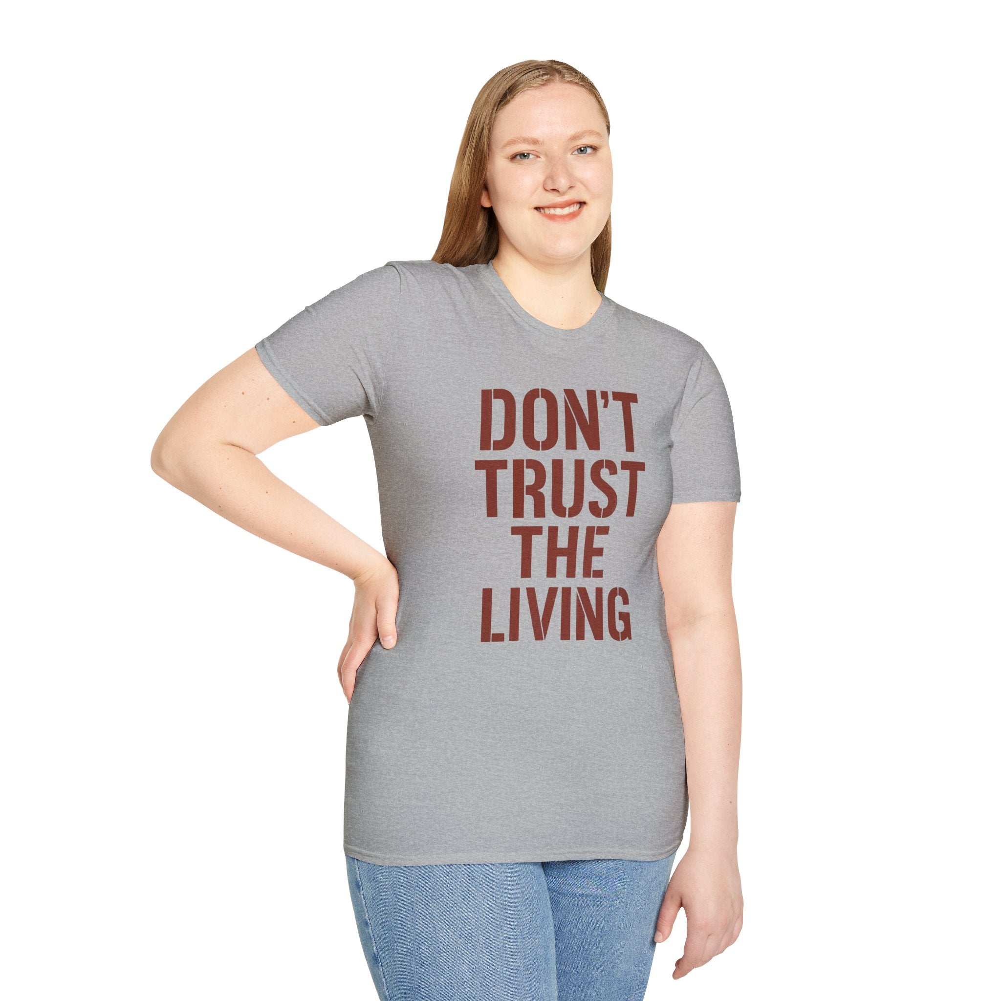 Don't Trust the Living T-shirt