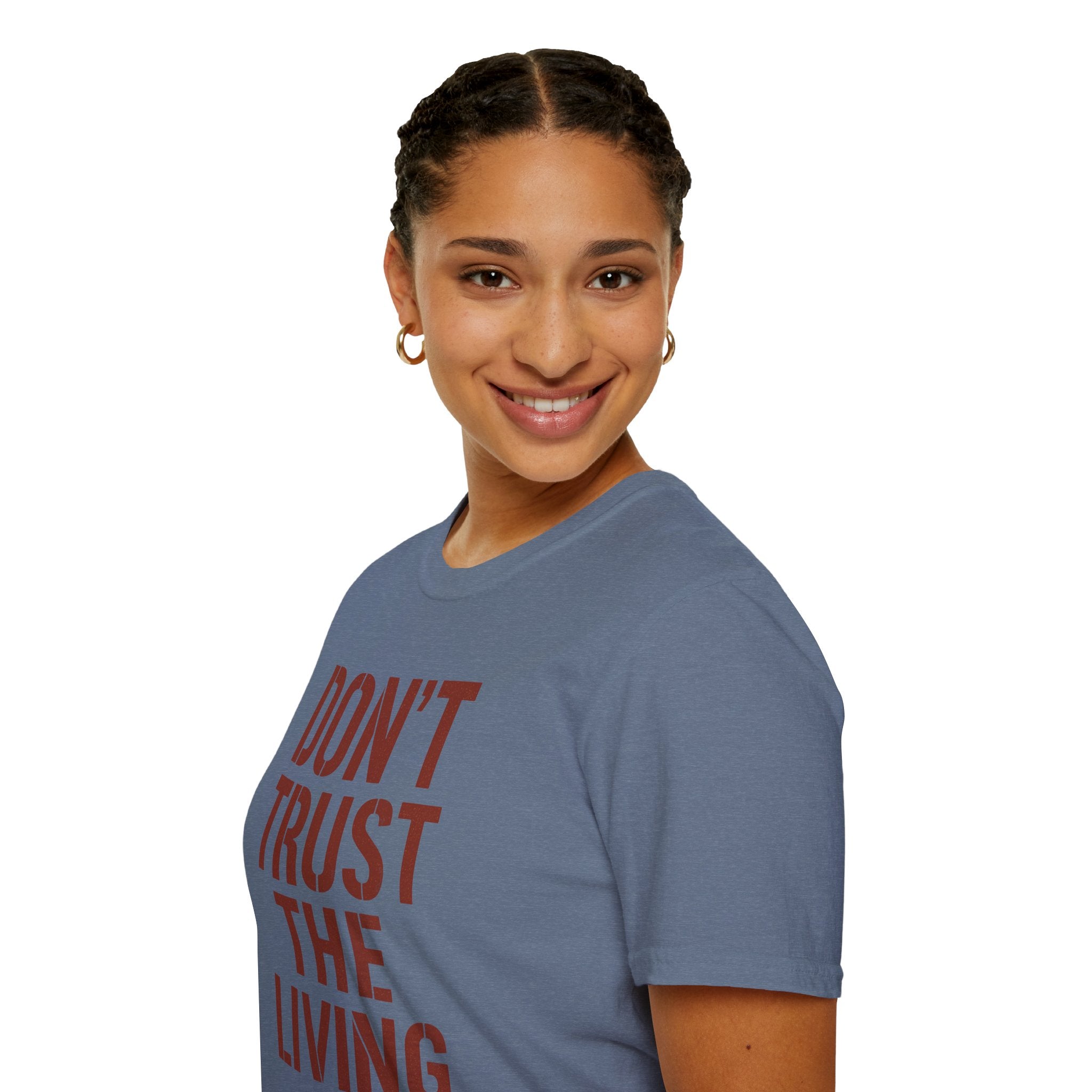 Don't Trust the Living T-shirt