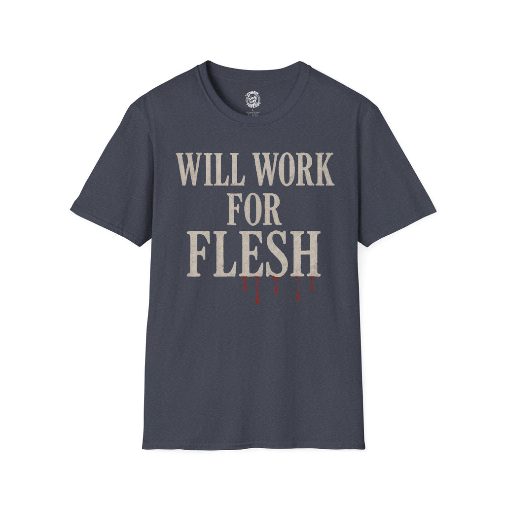Will Work for Flesh T-shirt
