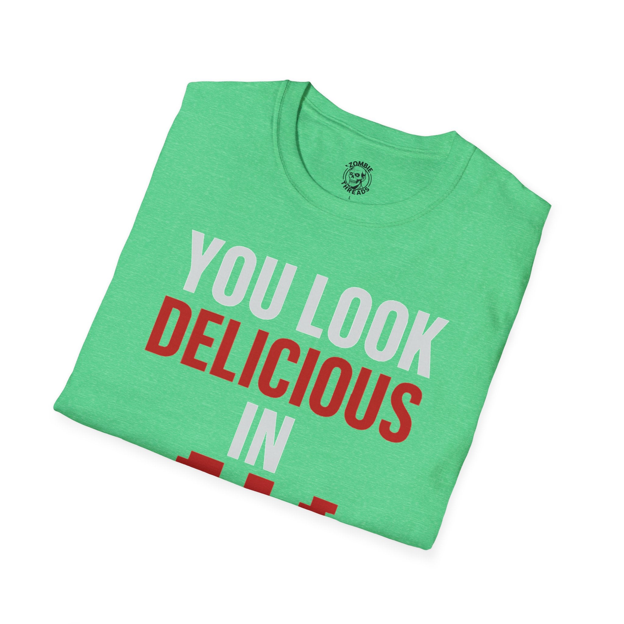 You Look Delicious T-Shirt