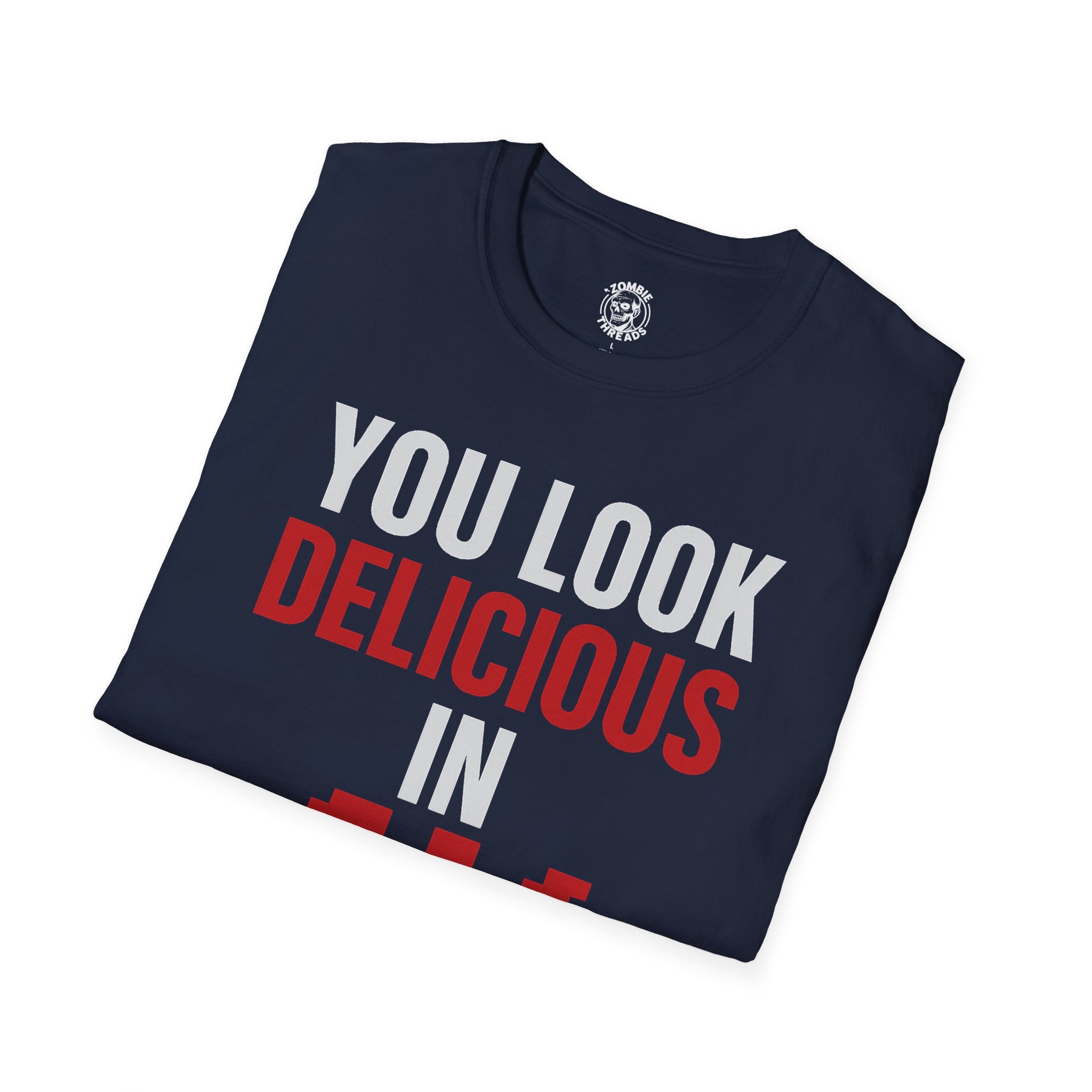 You Look Delicious T-Shirt