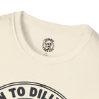 Born To Dilly Dally T-Shirt