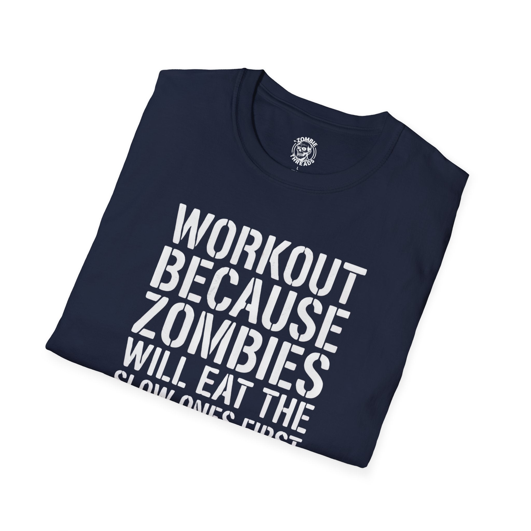 Zombies Will Eat the Slow Ones First T-Shirt