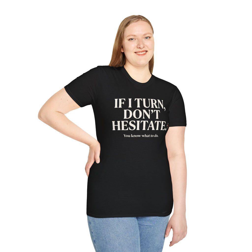Don't Hesitate T-Shirt