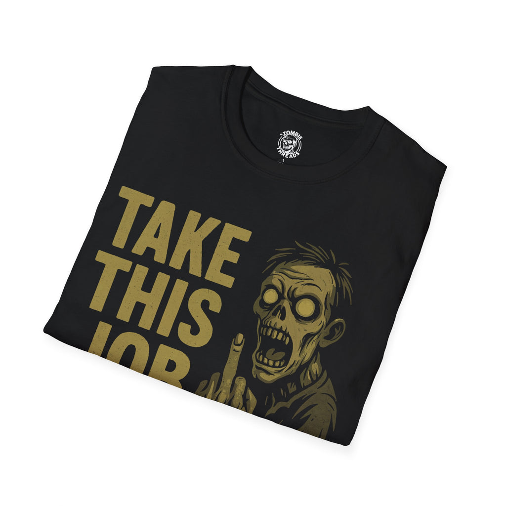 Take This Job And... T-Shirt