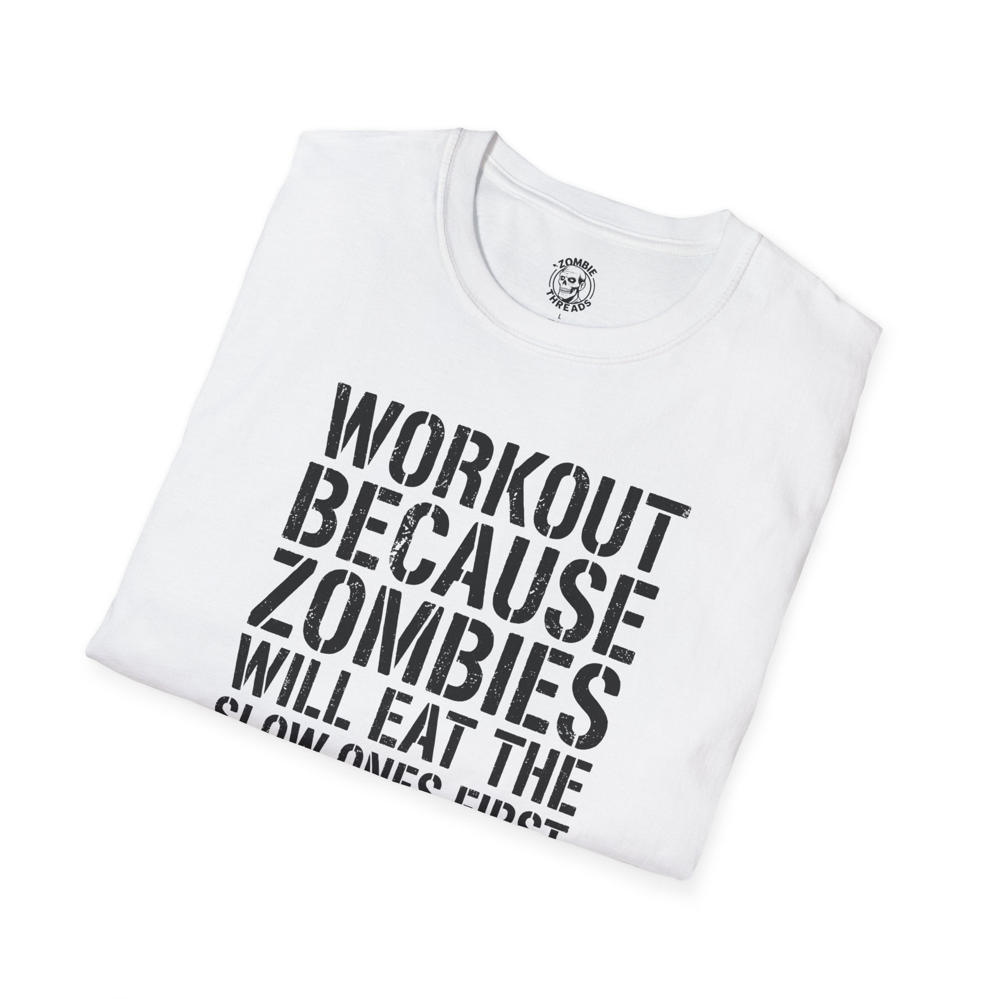 Zombies Will Eat the Slow Ones First T-Shirt