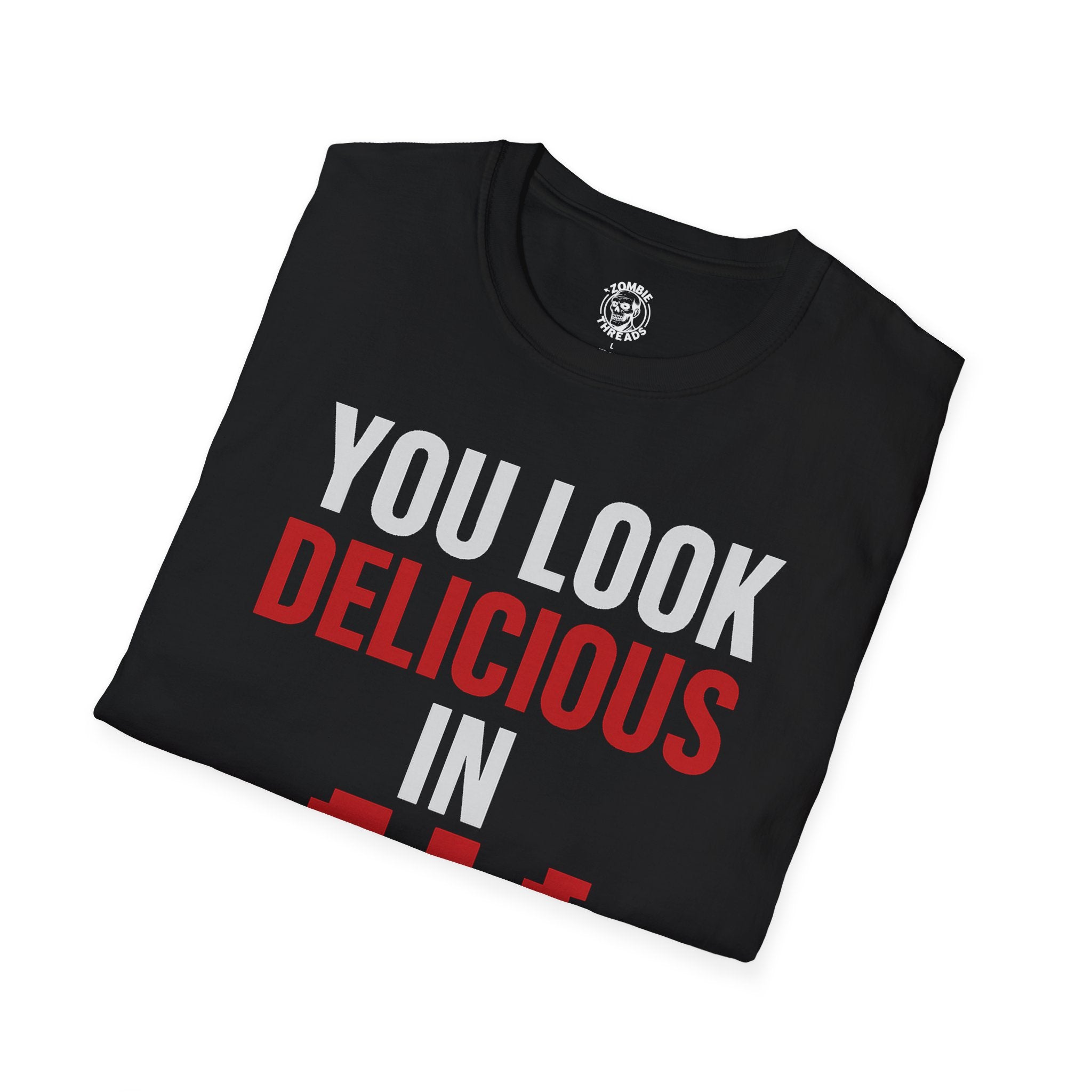 You Look Delicious T-Shirt