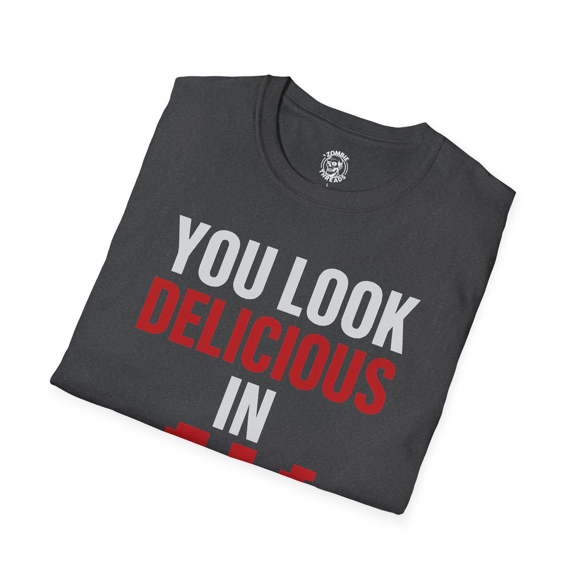 You Look Delicious T-Shirt