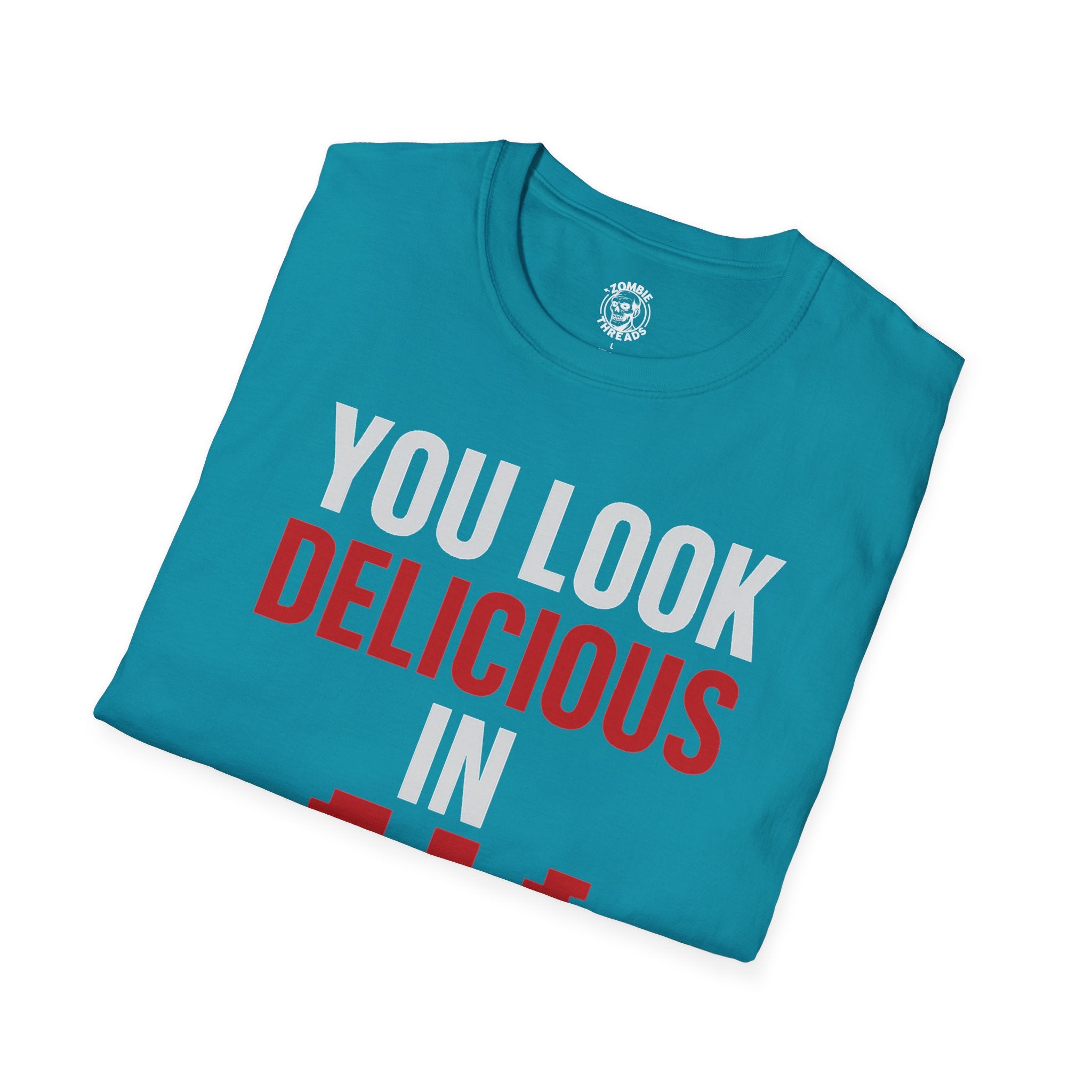 You Look Delicious T-Shirt
