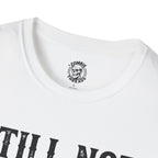 Still Not A Morning Person T-Shirt
