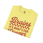 Brains! It's What's for Dinner T-shirt