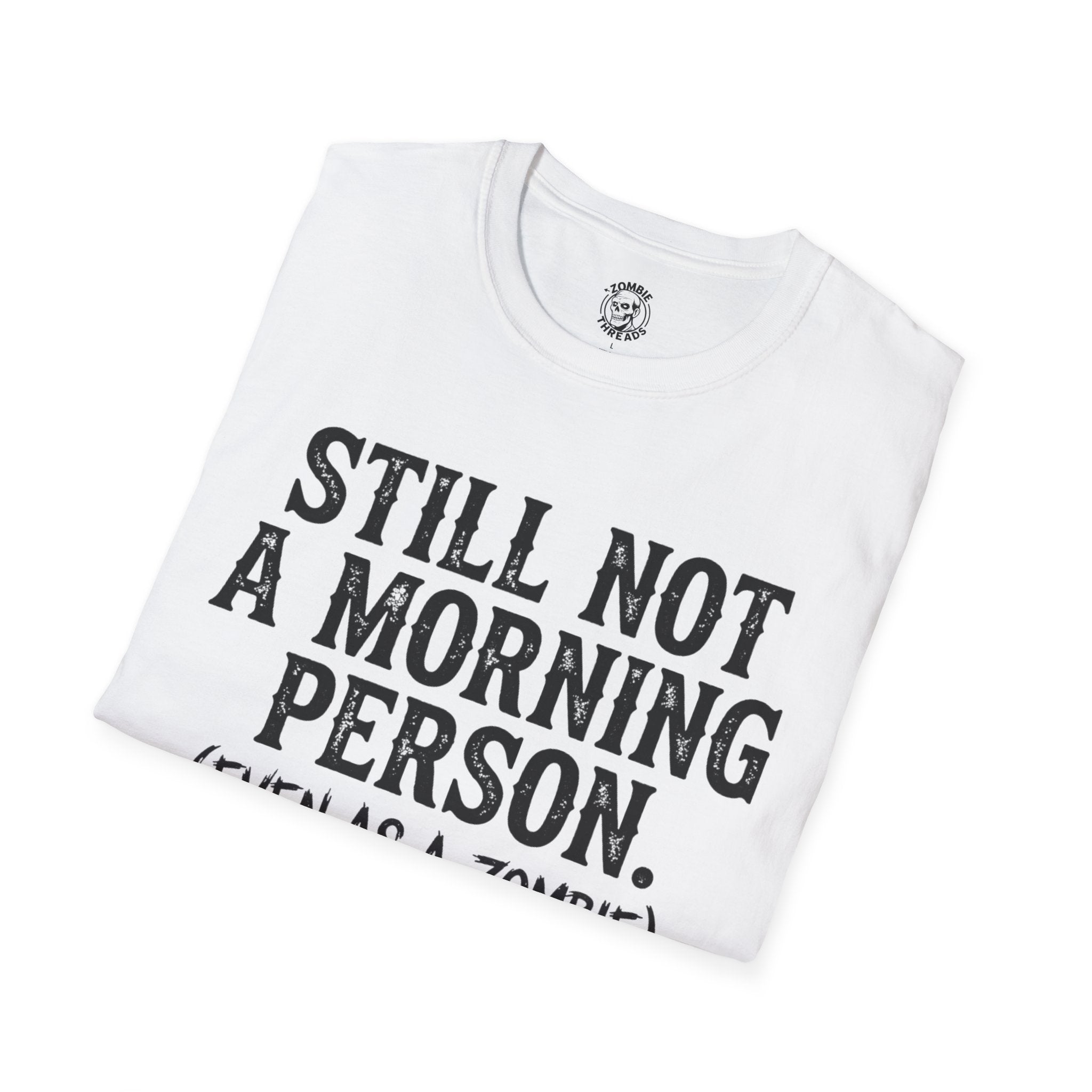 Still Not A Morning Person T-Shirt