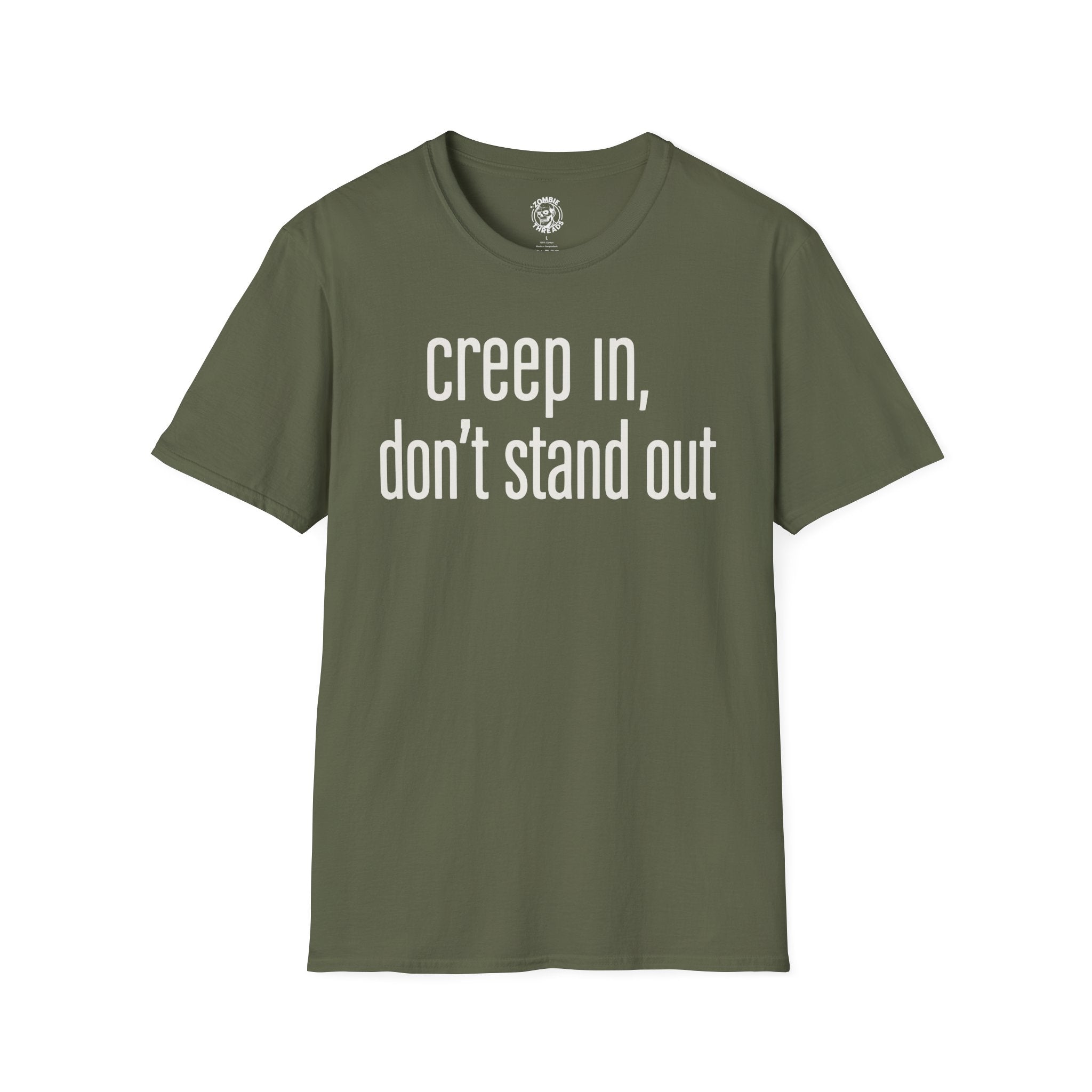 Creep In, Don't Stand Out T-Shirt