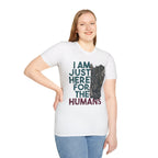 Here for the Humans T-Shirt