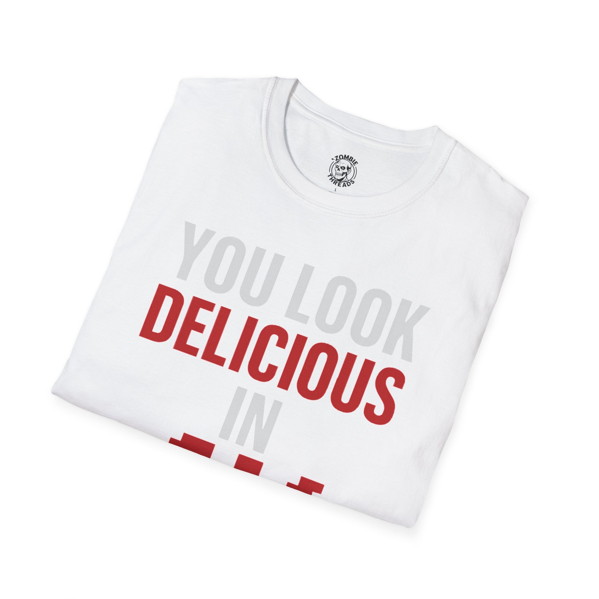 You Look Delicious T-Shirt