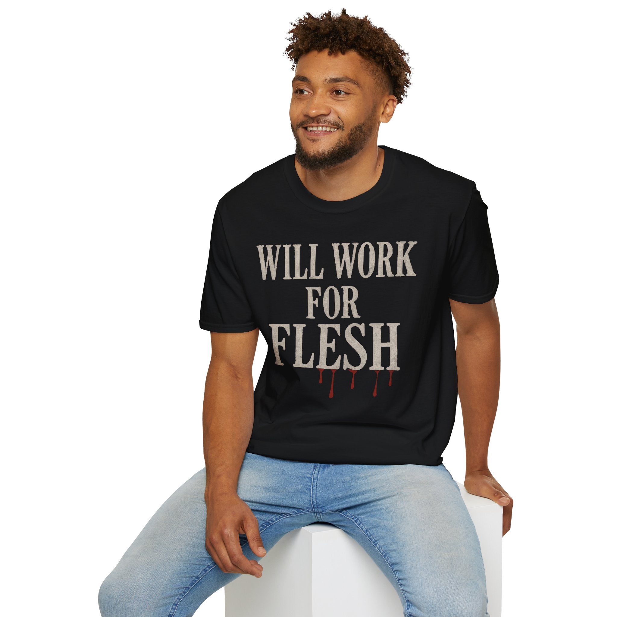 Will Work for Flesh T-shirt
