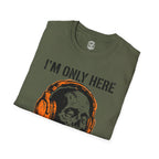 Only Here For The Silence T-Shirt