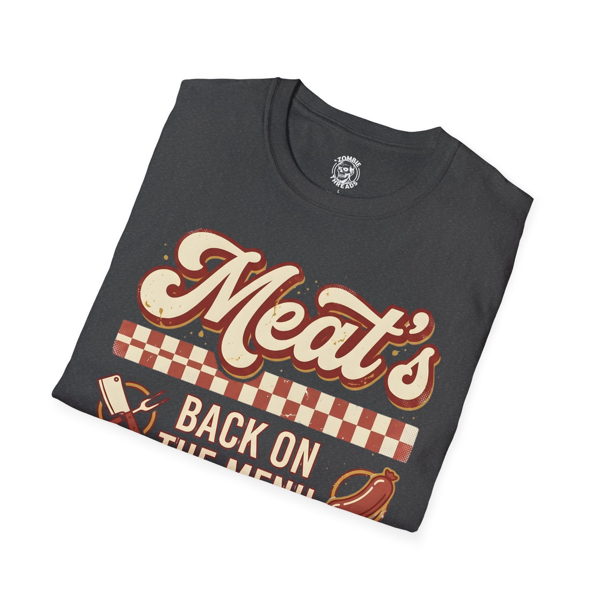 Meats Back on the Menu T-Shirt