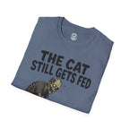 The Cat Still Gets Fed T-Shirt