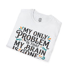 My Only Problem T-Shirt