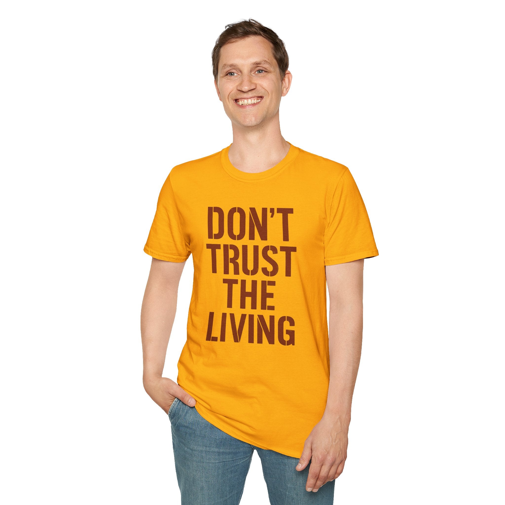 Don't Trust the Living T-shirt