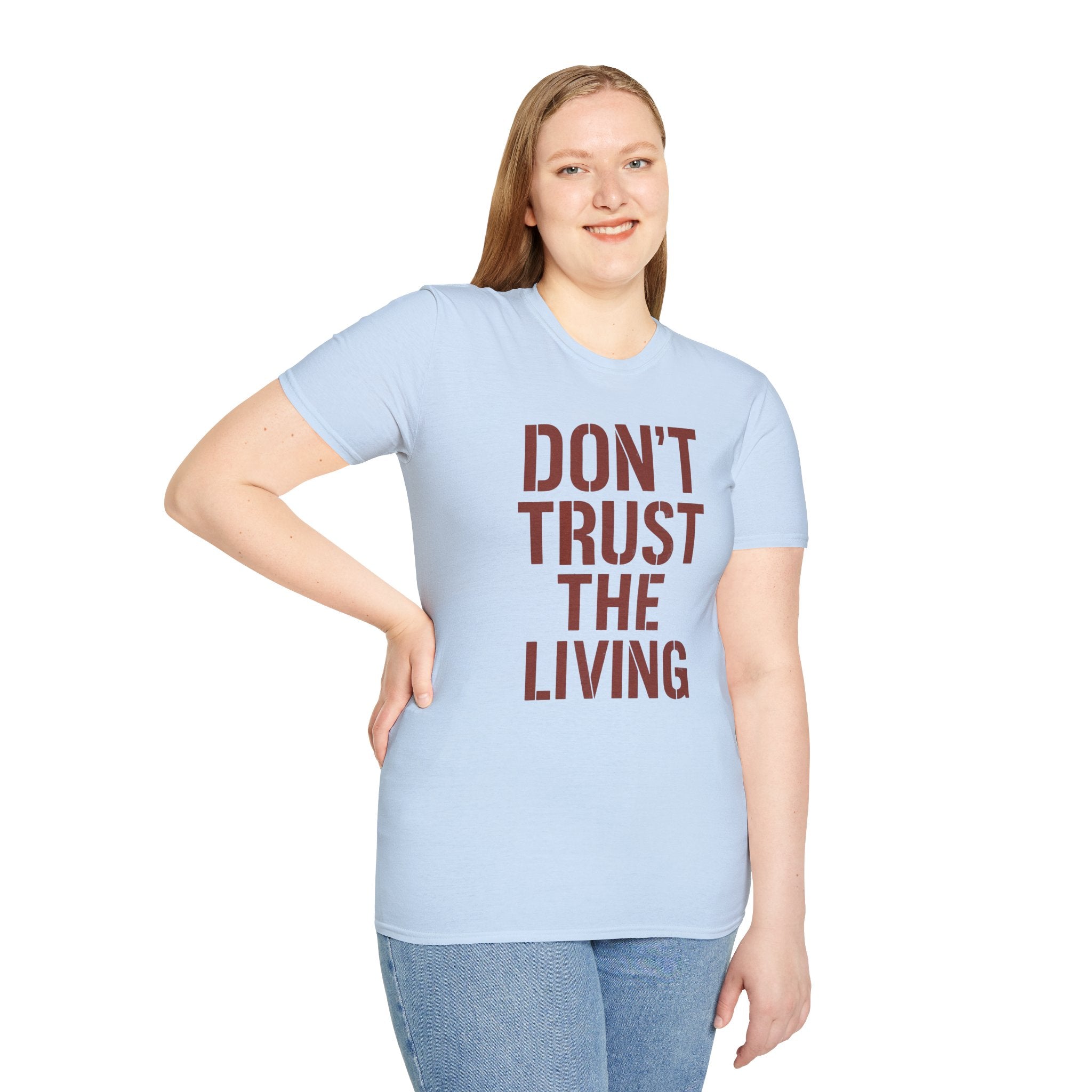 Don't Trust the Living T-shirt