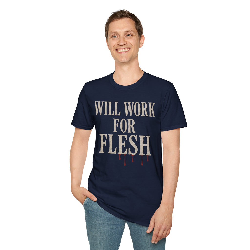 Will Work for Flesh T-shirt