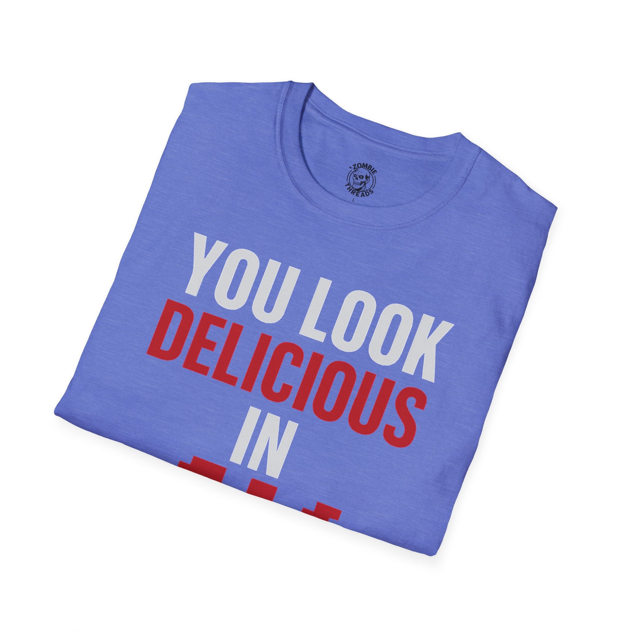 You Look Delicious T-Shirt