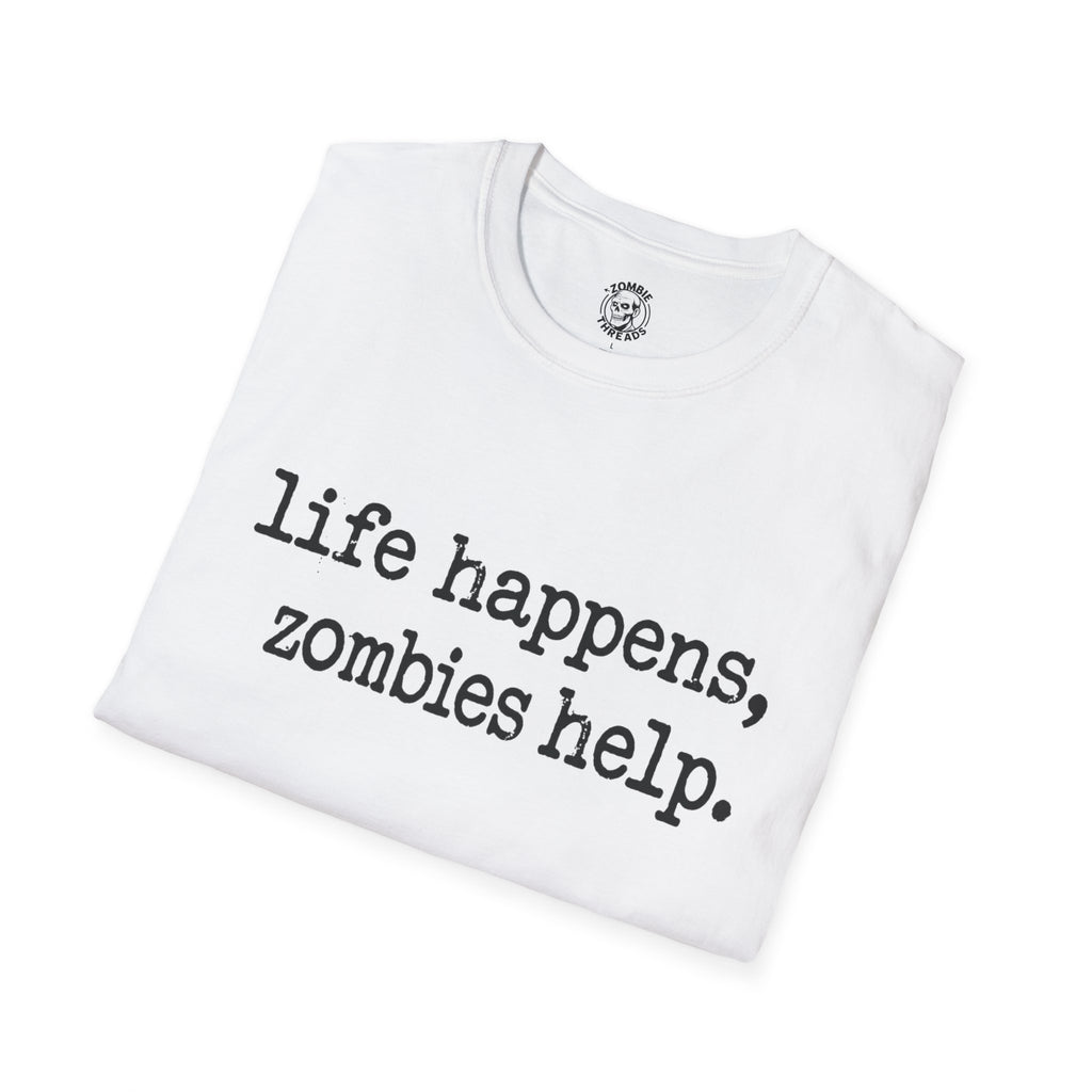 Life Happens, Zombie Help T-Shirt