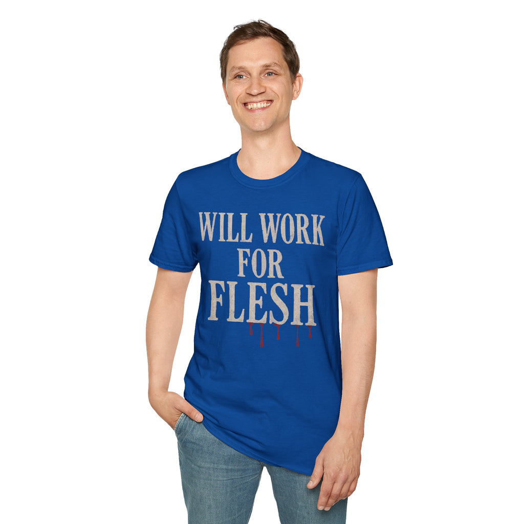 Will Work for Flesh T-shirt