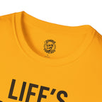 Life's Too Short T-Shirt
