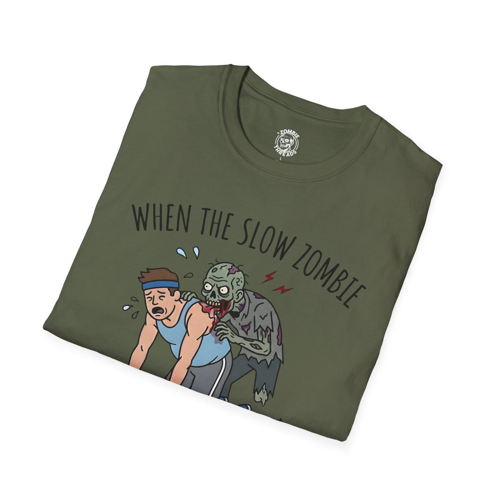 When The Slow Zombie Catches You T-Shirt