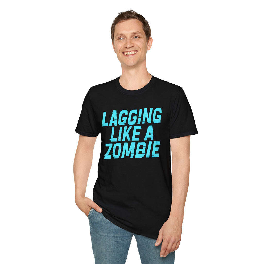 Lagging Like A Zombie T-Shirt