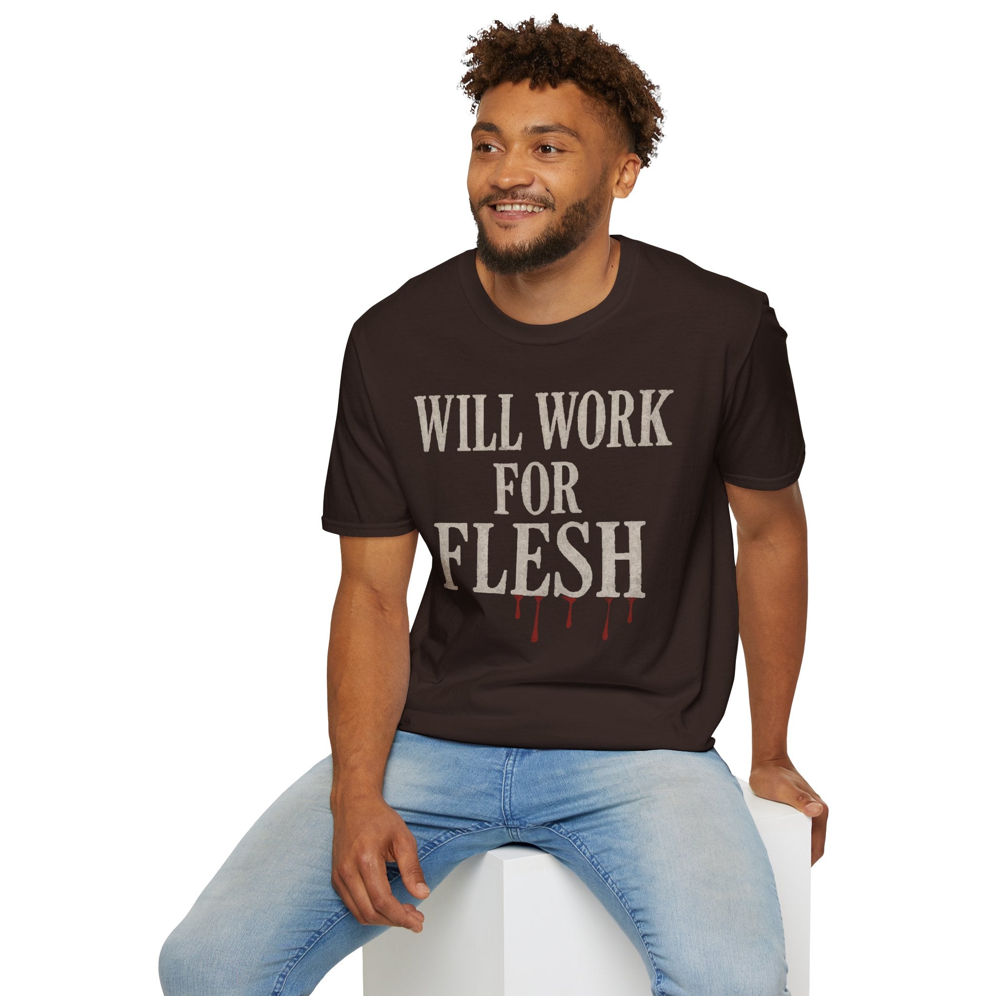 Will Work for Flesh T-shirt