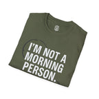 I'm Not A Morning Person T-Shirt