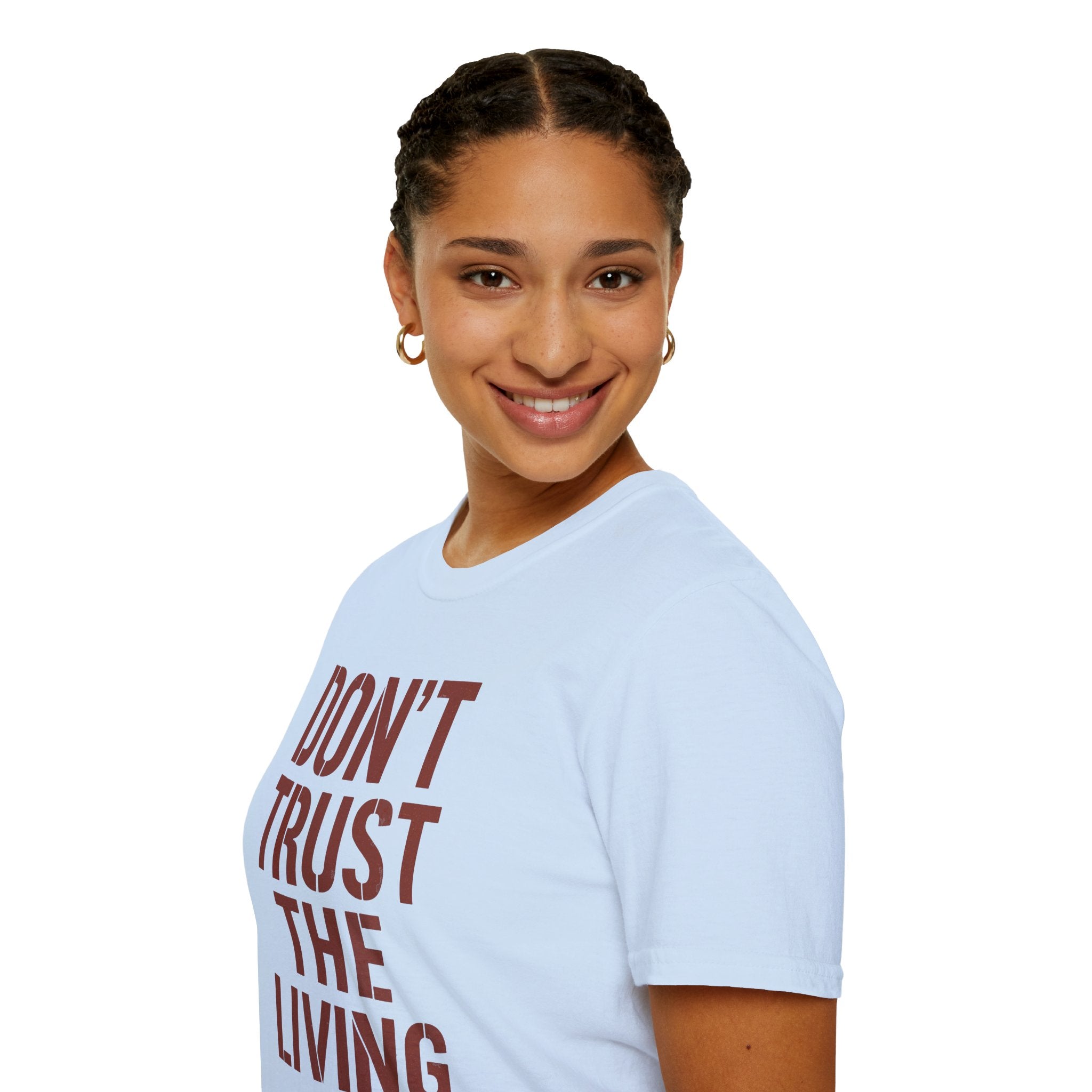 Don't Trust the Living T-shirt