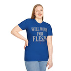 Will Work for Flesh T-shirt