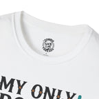 My Only Problem T-Shirt
