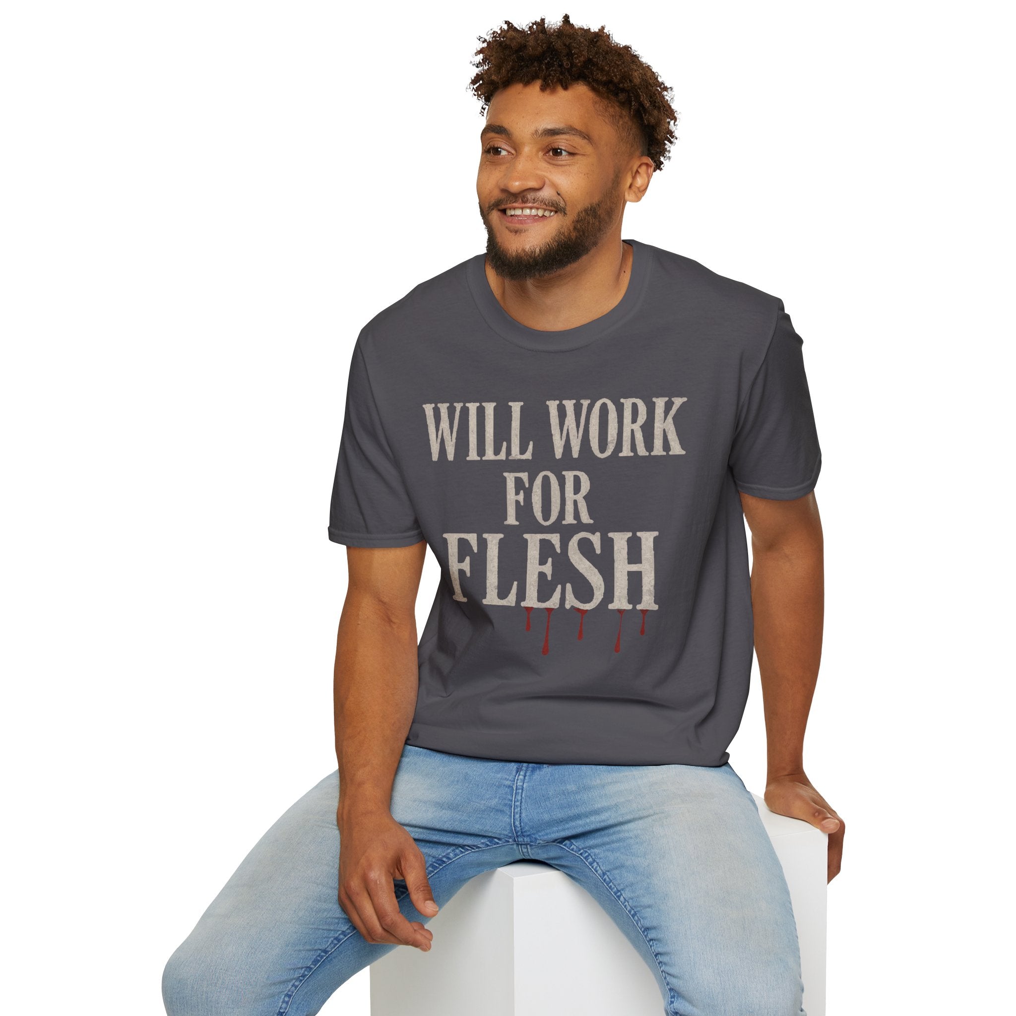 Will Work for Flesh T-shirt