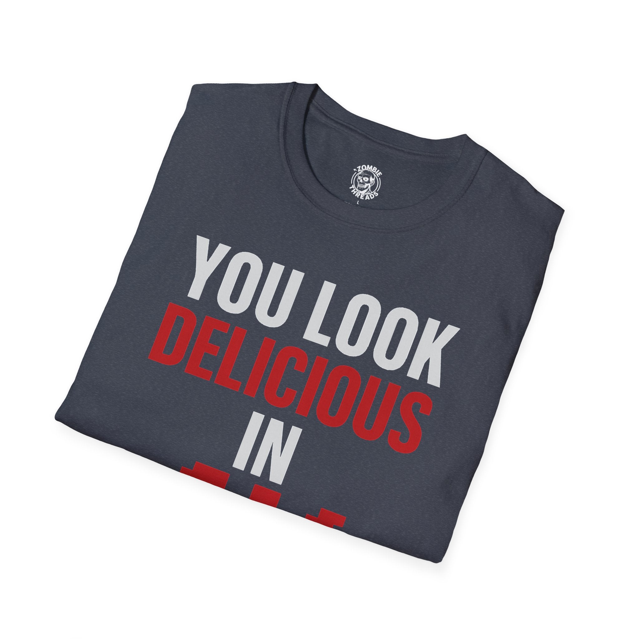 You Look Delicious T-Shirt