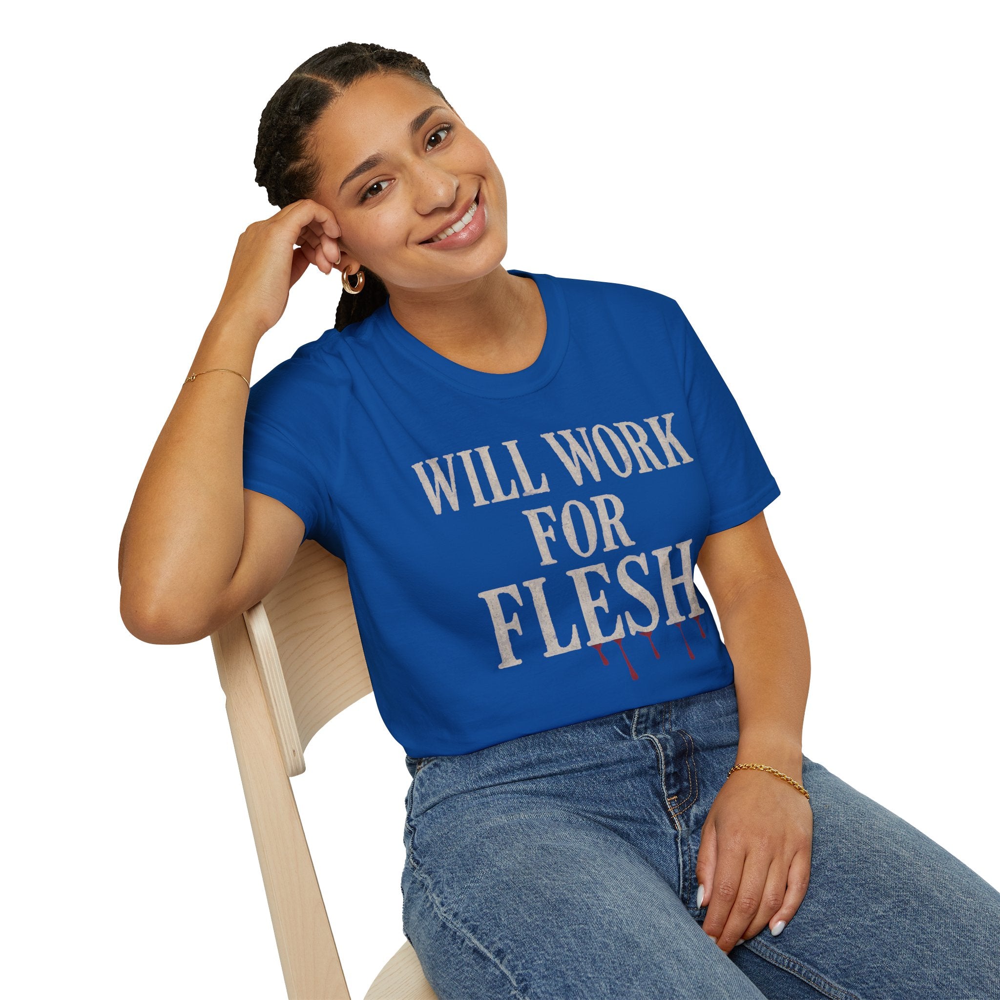 Will Work for Flesh T-shirt