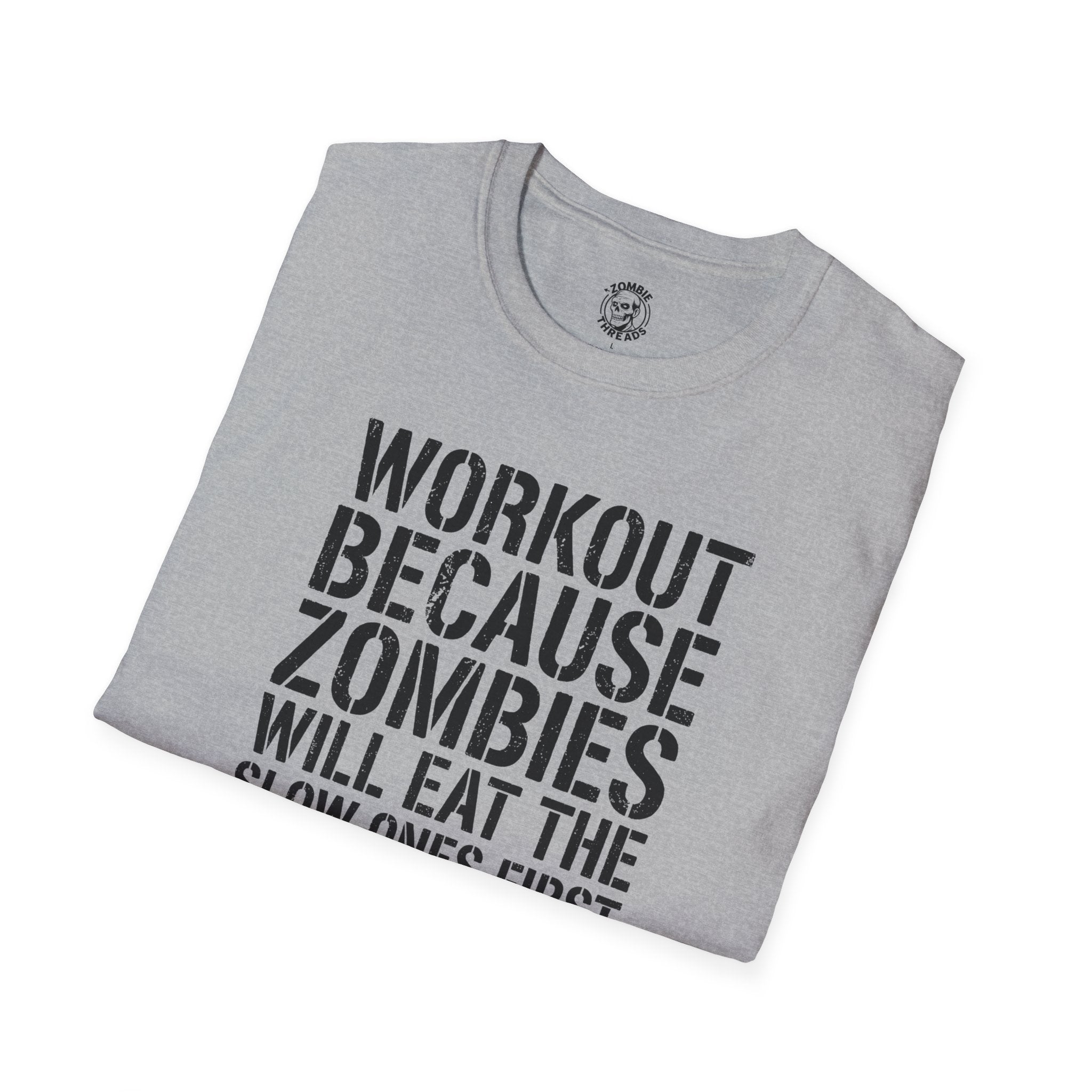 Zombies Will Eat the Slow Ones First T-Shirt