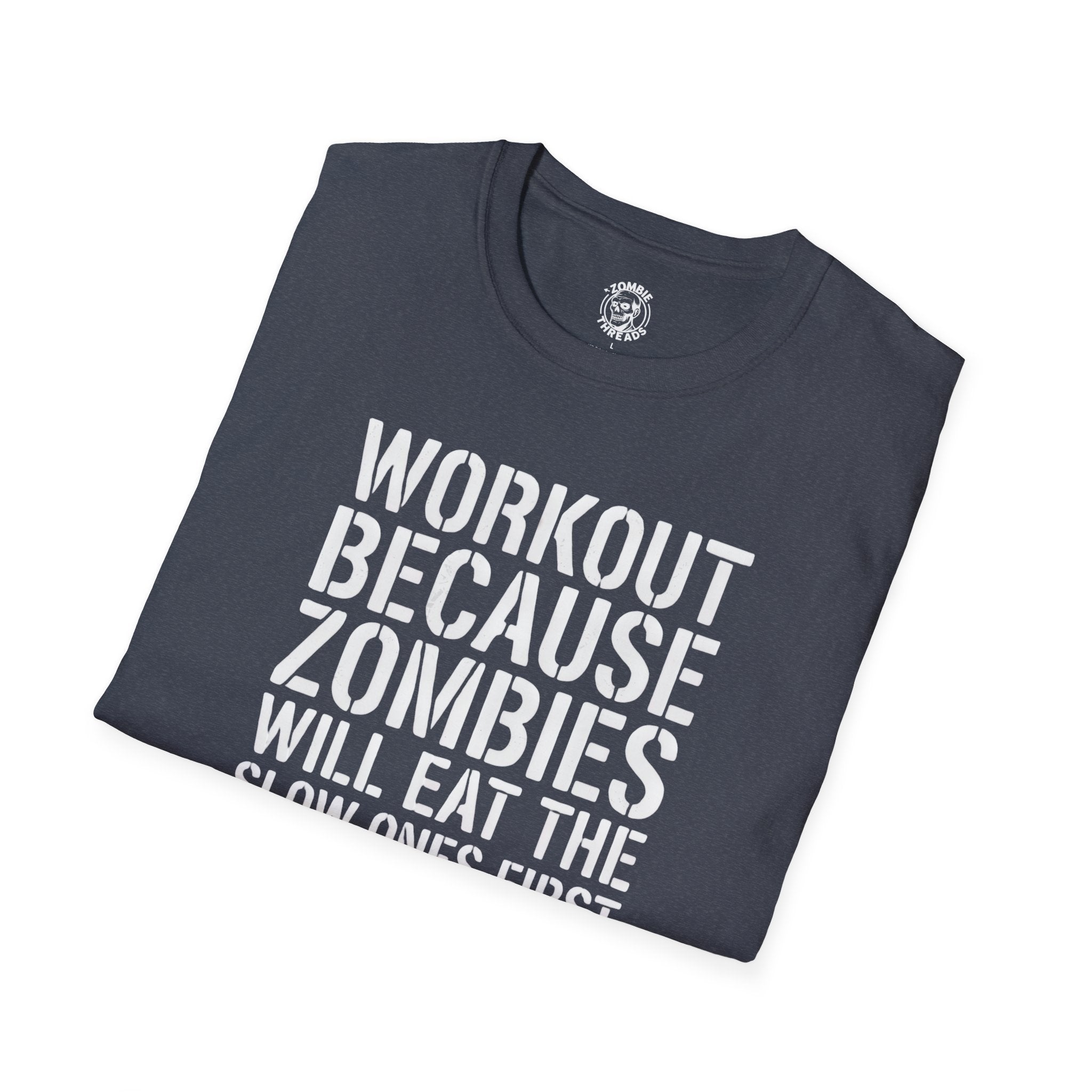 Zombies Will Eat the Slow Ones First T-Shirt