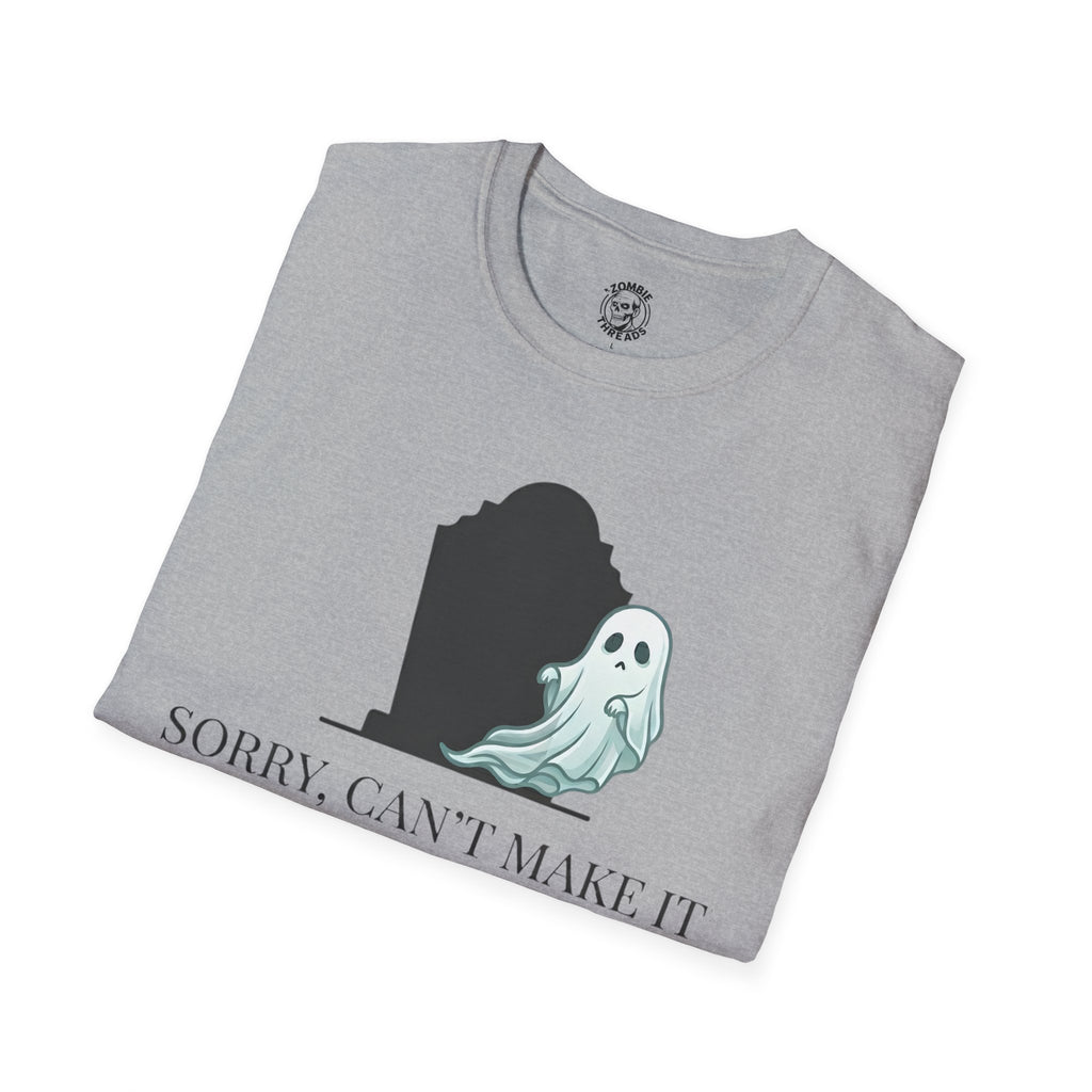 Sorry Can't Make It T-Shirt