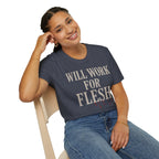 Will Work for Flesh T-shirt