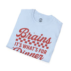 Brains! It's What's for Dinner T-shirt